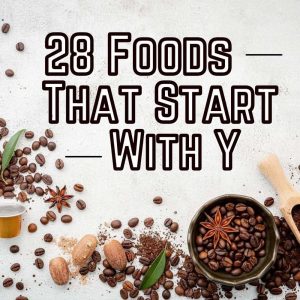 28 Foods That Start With The Letter Y