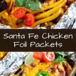Santa Fe Chicken Foil Packets