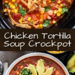 Chicken Tortilla Soup Crockpot