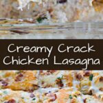 Creamy Crack Chicken Lasagna